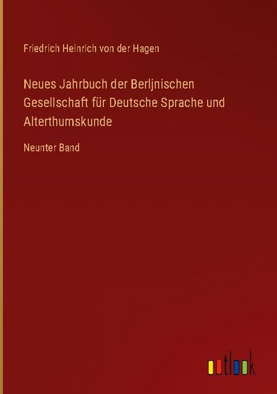 Neues Jahrbuch der Berljnischen Gesellschaft für Deutsche Sprache und Alterthumskunde
