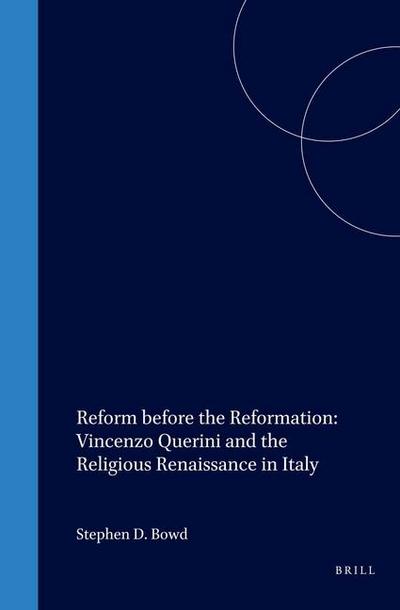 Reform Before the Reformation: Vincenzo Querini and the Religious Renaissance in Italy