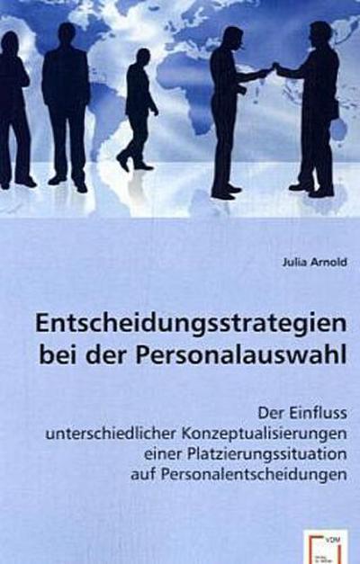 Entscheidungsstrategien bei der Personalauswahl