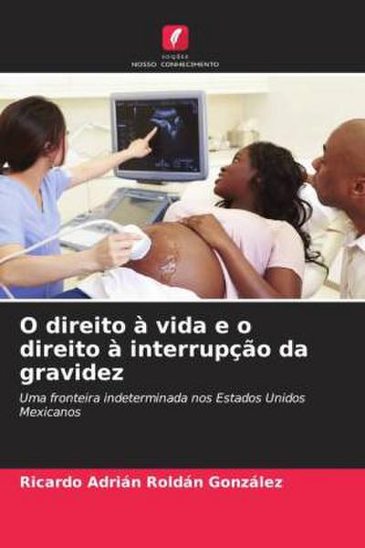O direito à vida e o direito à interrupção da gravidez