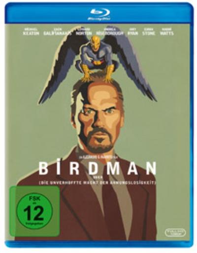 Birdman oder (Die unverhoffte Macht der Ahnungslosigkeit)