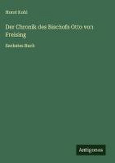 Der Chronik des Bischofs Otto von Freising