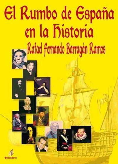 Barragán Ramos, R: Rumbo de España en la historia