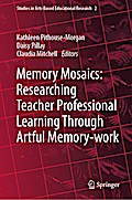 Memory Mosaics: Researching Teacher Professional Learning Through Artful Memory-work
