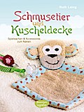 Schmusetier und Kuscheldecke: Spielsachen und Accessoires zum Nähen