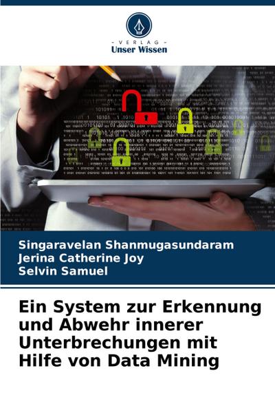 Ein System zur Erkennung und Abwehr innerer Unterbrechungen mit Hilfe von Data Mining