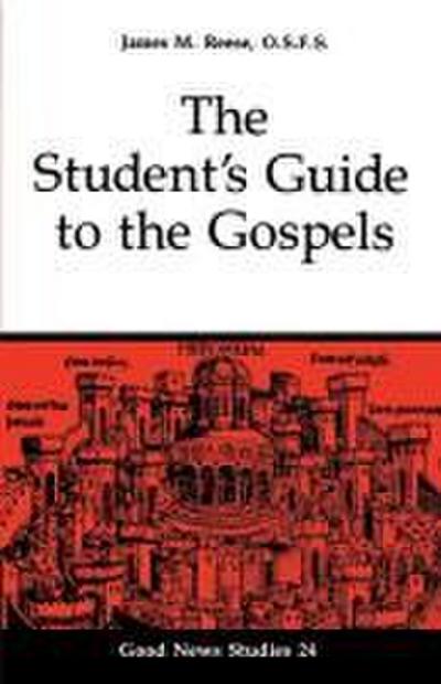 The Student’s Guide to the Gospels