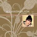Allaha Ismarladik CD