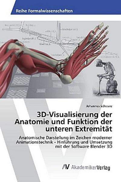 3D-Visualisierung der Anatomie und Funktion der unteren Extremität