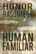 The Human Familiar (Familiar and the Mage, #1)