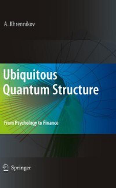 Ubiquitous Quantum Structure