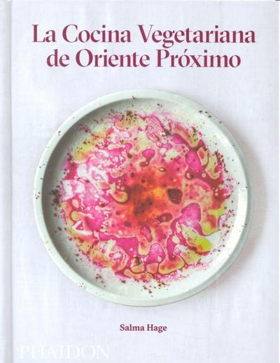 La Cocina Vegetariana de Oriente Próximo (Middle Eastern Vegetarian Cookbook) (Spanish Edition)