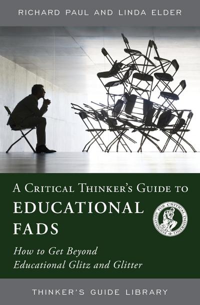 Critical Thinker’s Guide to Educational Fads