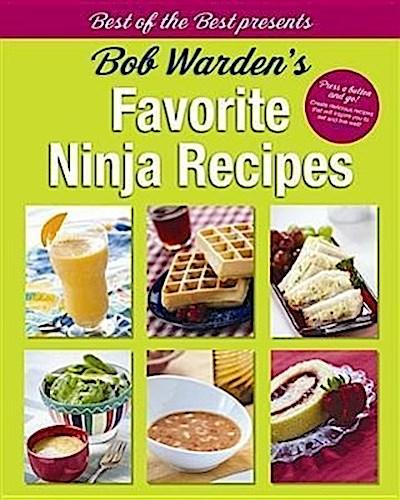 Bob Warden’s Favorite Ninja Recipes
