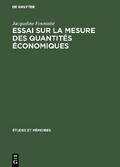 Essai sur la mesure des quantités économiques