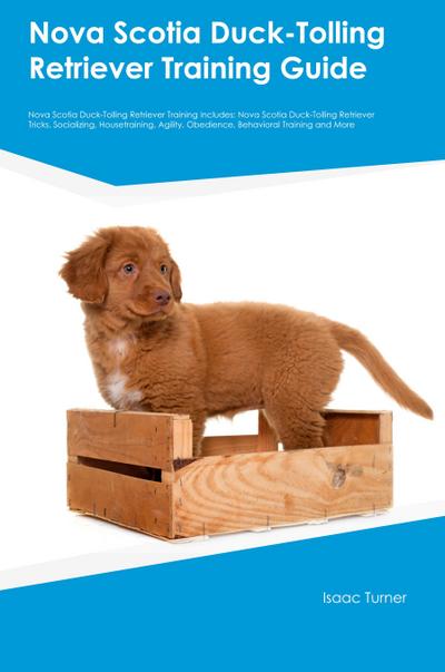 Nova Scotia Duck-Tolling Retriever Training  Guide  Nova Scotia Duck-Tolling Retriever Training Includes