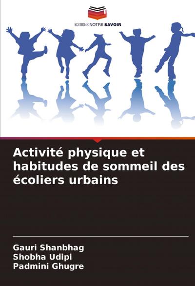 Activité physique et habitudes de sommeil des écoliers urbains