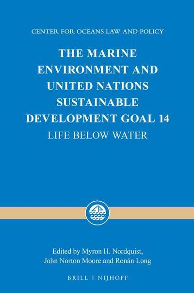 The Marine Environment and United Nations Sustainable Development Goal 14: Life Below Water