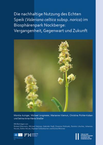 Die nachhaltige Nutzung des Echten Speiks (Valeriana celtica subsp. norica) im Biosphärenpark Nockberge