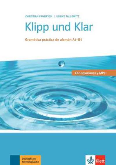 Klipp und Klar, Übungsgrammatik Gramática práctica de alemán A1-B1, m. CD Audio (+ MP3)