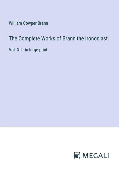 The Complete Works of Brann the Ironoclast