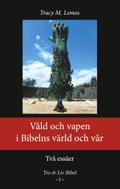 Våld och vapen i Bibelns värld och vår
