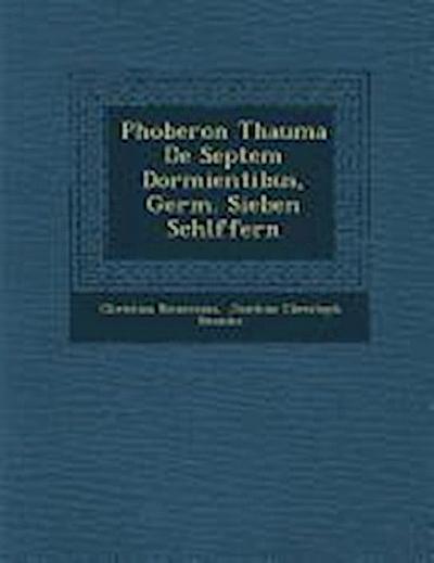 Phoberon Thauma de Septem Dormientibus, Germ. Sieben Schl Ffern