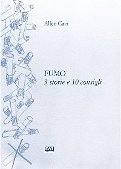 Fumo: 3 storie e 10 consigli