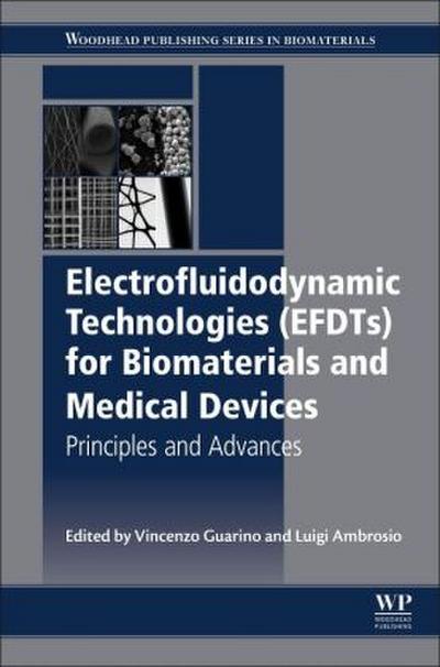 Electrofluidodynamic Technologies (EFDTs) for Biomaterials and Medical Devices