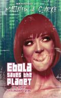 Ebola Saves the Planet! and Other Wholesome Tales