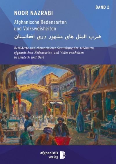 Afghanische Redensarten und Volksweisheiten BAND 2, 3 Teile. Bd.2