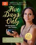 Five days only. Die Revolution des Fastens