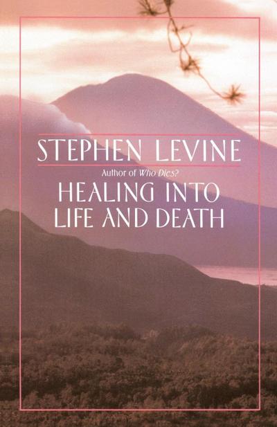 Healing into Life and Death