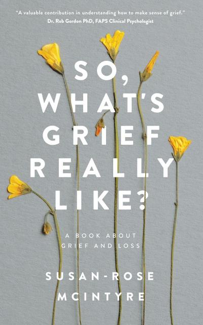 So, What’s Grief Really Like?