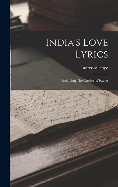 India’s Love Lyrics: Including The Garden of Kama