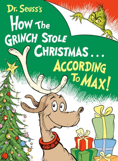 Dr. Seuss’s How the Grinch Stole Christmas...According to Max!