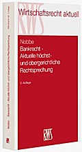 Bankrecht - Aktuelle höchst- und obergerichtliche Rechtsprechung - Gerd Nobbe