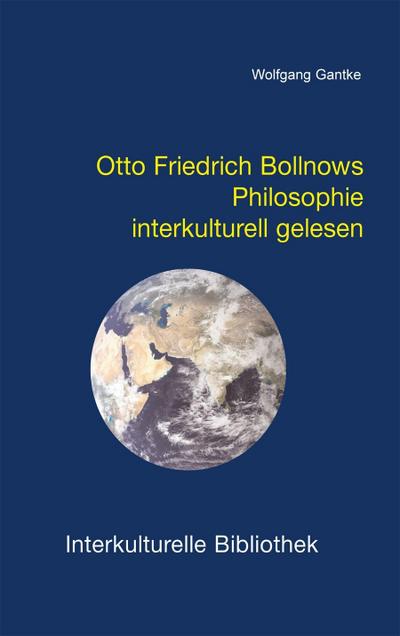 Otto Friedrich Bollnows Philosophie interkulturell gelesen
