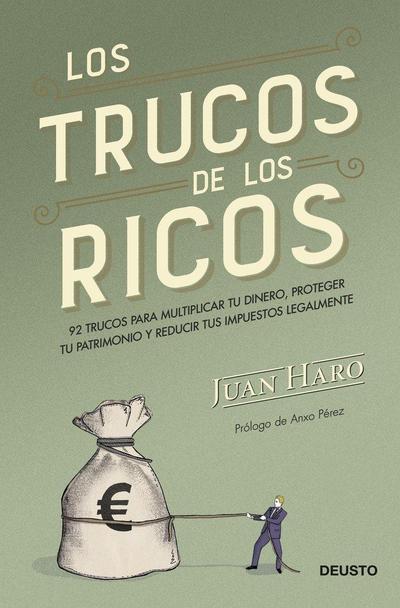 Los trucos de los ricos: 92 trucos para multiplicar tu dinero, proteger tu patrimonio y reducir tus impuestos legalmente