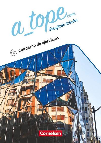 A_tope.com 11.-13. Schuljahr. Berufliche Schulen. Arbeitsheft - Mit Audios online