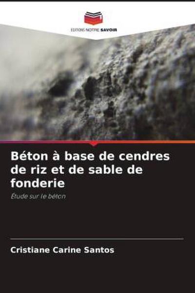 Béton à base de cendres de riz et de sable de fonderie