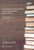 La procédure administrative par la jurisprudence année 2015