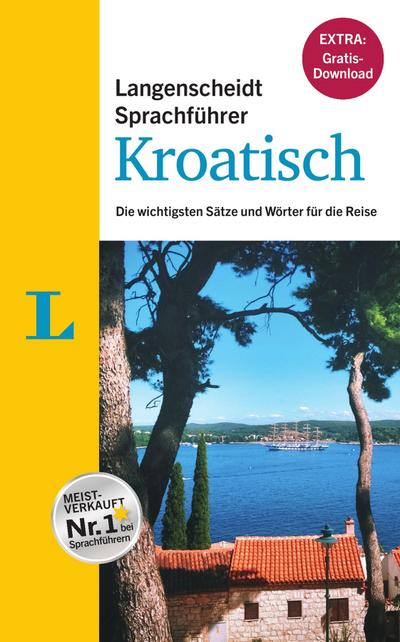 Langenscheidt Sprachführer Kroatisch - Buch inklusive E-Book zum Thema „Essen & Trinken“: Die wichtigsten Sätze und Wörter für die Reise (Langenscheidt Sprachführer und Reise-Sets)