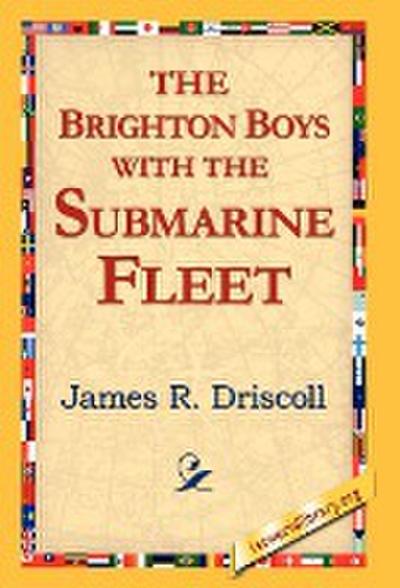 The Brighton Boys with the Submarine Fleet