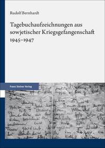 Tagebuchaufzeichnungen aus sowjetischer Kriegsgefangenschaft 1945-1947