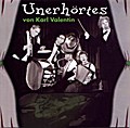 Unerhörtes von Karl Valentin