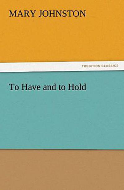 To Have and to Hold