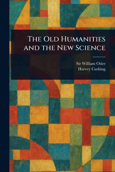 The Old Humanities and the New Science
