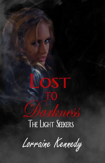 Lost to Darkness (The Light Seekers, #2)
