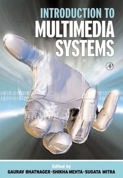 Introduction to Multimedia Systems (Communications, Networking and Multimedia) - Gaurav Bhatnagar